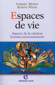 Title: Espaces de vie: Aspects de la relation homme-environnement, Author: Gabriel Moser