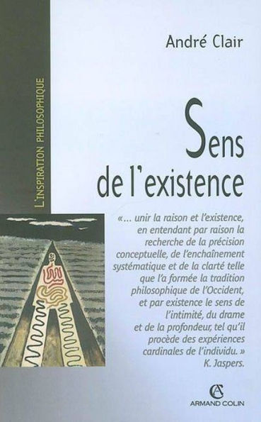 Sens de l'existence: Recherche en philosophie contemporaine