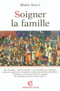Title: Soigner la famille, Author: Marie Anaut