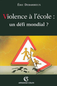 Title: Violence à l'école : un défi mondial ?, Author: Éric Debarbieux