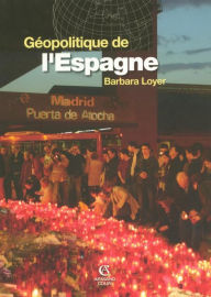 Title: Géopolitique de l'Espagne, Author: Barbara Loyer