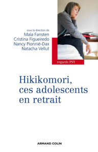 Title: Hikikomori, ces adolescents en retrait, Author: Maïa Fansten