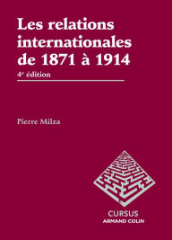 Title: Les relations internationales de 1871 à 1914 - 4e édition, Author: Pierre Milza