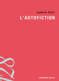 Title: L'autofiction, Author: Isabelle Grell