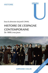 Title: Histoire de l'Espagne contemporaine de 1808 à nos jours: Politique et société, Author: Jordi Canal