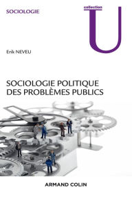 Title: Sociologie politique des problèmes publics, Author: Erik Neveu