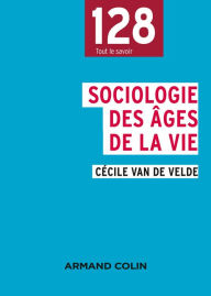 Title: Sociologie des âges de la vie, Author: Cécile Van de Velde