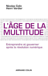 Title: L'âge de la multitude - 2e éd.: Entreprendre et gouverner après la révolution numérique, Author: Nicolas Colin