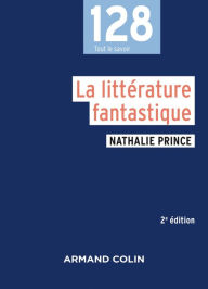 Title: La littérature fantastique - 2e éd., Author: Nathalie Prince