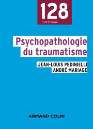 Title: Psychopathologie du traumatisme, Author: Jean-Louis Pedinielli