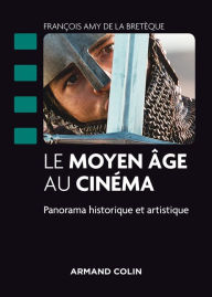 Title: Le Moyen Âge au cinéma: Panorama historique et artistique, Author: François Amy de la Bretèque