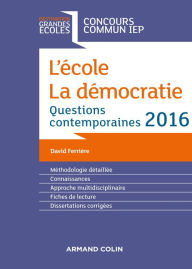Title: L'école. La démocratie. IEP 2016: Questions contemporaines 2016 - Concours commun IEP, Author: David Ferrière
