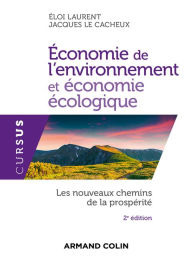 Title: Économie de l'environnement et économie écologique - 2e éd.: Les nouveaux chemins de la prospérité, Author: Éloi Laurent