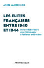 Les élites françaises entre 1940 et 1944: De la collaboration avec l'Allemagne à l'alliance américaine