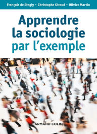 Title: Apprendre la sociologie par l'exemple - 3e éd., Author: François de Singly