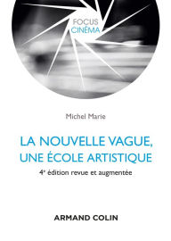 Title: La nouvelle vague, une école artistique - 4e éd., Author: Michel Marie