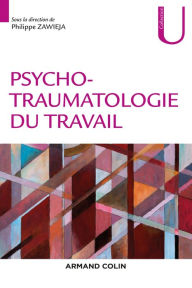 Title: Psychotraumatologie du travail, Author: Philippe Zawieja