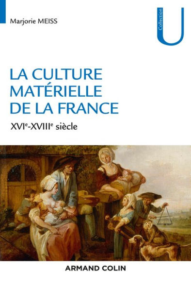 La culture matérielle de la France: XVIe-XVIIIe siècle