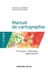 Title: Manuel de cartographie: Principes, méthodes, applications, Author: Nicolas Lambert