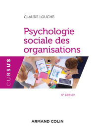 Title: Psychologie sociale des organisations - 4e éd., Author: Claude Louche