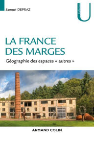 Title: La France des marges: Géographie des espaces « autres », Author: Samuel Depraz
