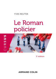 Title: Le Roman policier - 3e éd., Author: Yves Reuter