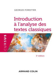 Title: Introduction à l'analyse des textes classiques - 5e éd., Author: Georges Forestier