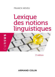 Title: Lexique des notions linguistiques - 3e éd., Author: Franck Neveu