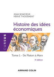 Title: Histoire des idées économiques - 5e éd.: Tome 1 : De Platon à Marx, Author: Glikl bas Judah Leib