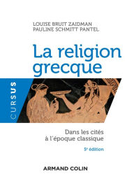 Title: La religion grecque - 5e éd.: Dans les cités à l'époque classique, Author: Louise Bruit Zaidman