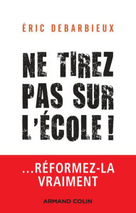 Title: Ne tirez pas sur l'école !, Author: Éric Debarbieux