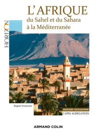 Title: L'Afrique : du Sahel et du Sahara à la Méditerranée: Capes/Agrégation. Histoire-Géographie, Author: Brigitte Dumortier