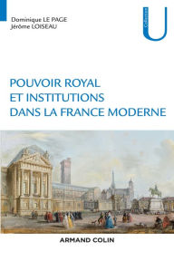 Title: Pouvoir royal et institutions dans la France moderne, Author: Dominique Le Page