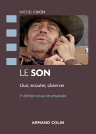 Title: Le son - 3e éd.: Ouïr, écouter, observer, Author: Michel Chion
