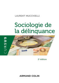 Title: Sociologie de la délinquance - 2e éd., Author: Laurent Mucchielli