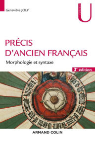 Title: Précis d'ancien français - 3e éd.: Morphologie et syntaxe, Author: Geneviève Joly