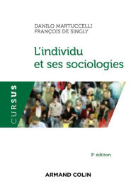 Title: L'individu et ses sociologies - 3e éd., Author: Danilo Martuccelli
