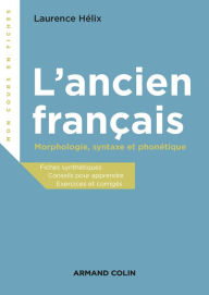 Title: L'ancien français: Morphologie, syntaxe et phonétique, Author: Laurence Hélix