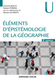 Title: Eléments d'épistémologie de la géographie - 3e éd., Author: Antoine Bailly