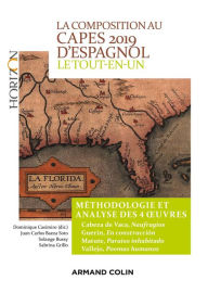 Title: La composition au CAPES 2019 d'espagnol - Le tout-en-un: Méthodologie et analyse des 4 oeuvres - Cabeza de Vaca - Guerin - Matute - Vallejo, Author: Dominique Casimiro