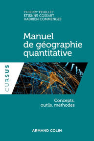 Title: Manuel de géographie quantitative: Concepts, outils, méthodes, Author: Thierry Feuillet