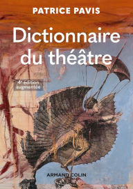 Title: Dictionnaire du théâtre - 4e éd., Author: Patrice Pavis
