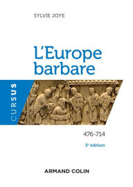 Title: L'Europe barbare 476-714 - 3e éd.: 476-714, Author: Sylvie Joye