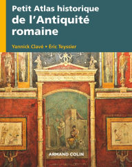 Title: Petit Atlas historique de l'Antiquité romaine, Author: Yannick Clavé