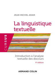 Title: La linguistique textuelle - 4e éd., Author: Jean-Michel Adam