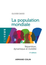 Title: La population mondiale - 4e éd.: Répartition, dynamique et mobilité, Author: Olivier David