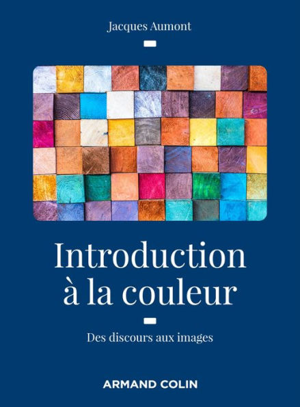 Introduction à la couleur - 2e éd.: Des discours aux images