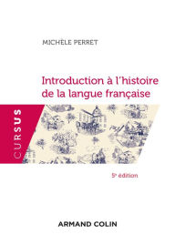 Title: Introduction à l'histoire de la langue française - 5e éd., Author: Michèle Perret