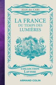 Title: La France du temps des Lumières, Author: Jean des Cars
