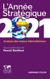 Title: L'Année stratégique 2021: Analyse des enjeux internationaux, Author: Pascal Boniface